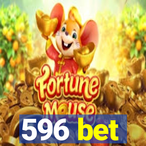 596 bet